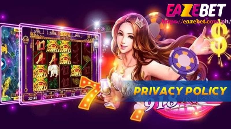 privacy policy eazebet casino 18